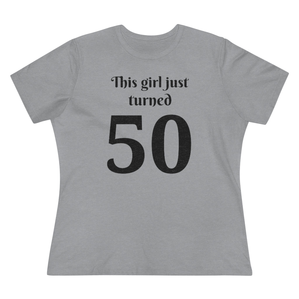 This Girl Just Turned 50 - T-shirt