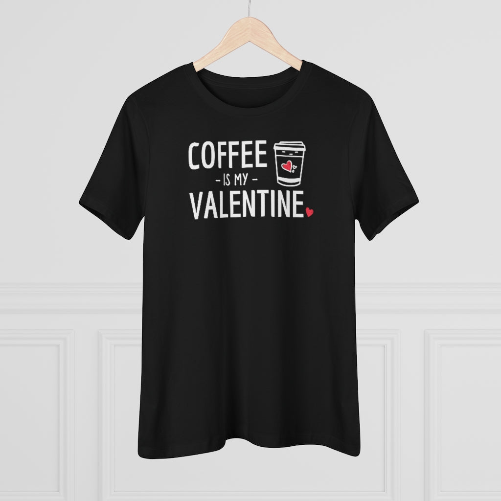 Coffee Is My Valentine - T-shirt