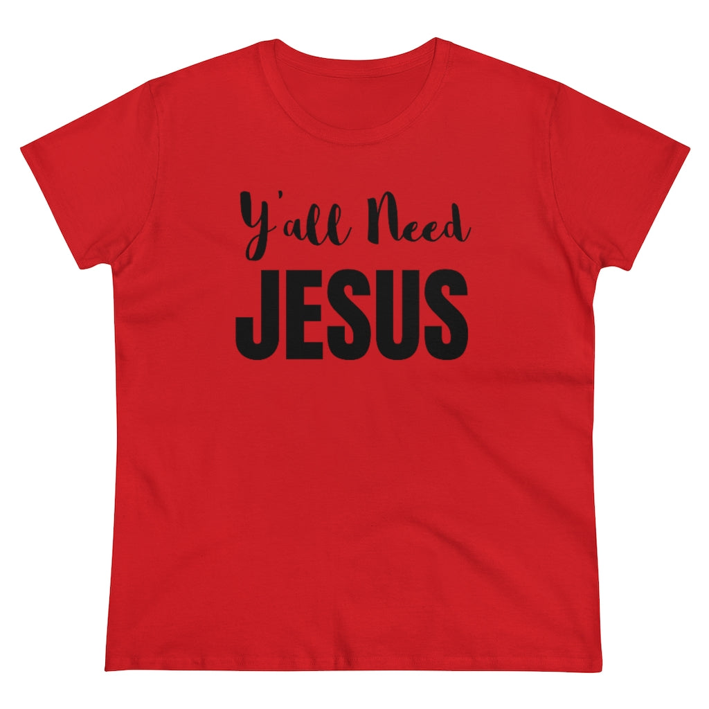 Y'all Need Jesus - T-shirt