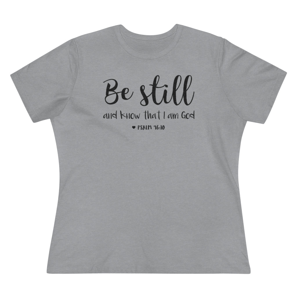 Be Still And Know That I Am God - T-shirt