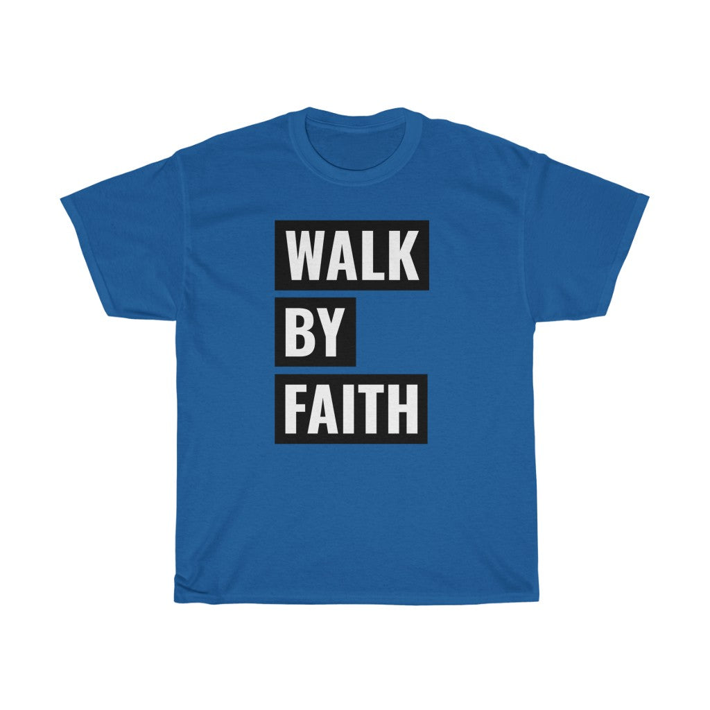 Walk by Faith - T-shirt