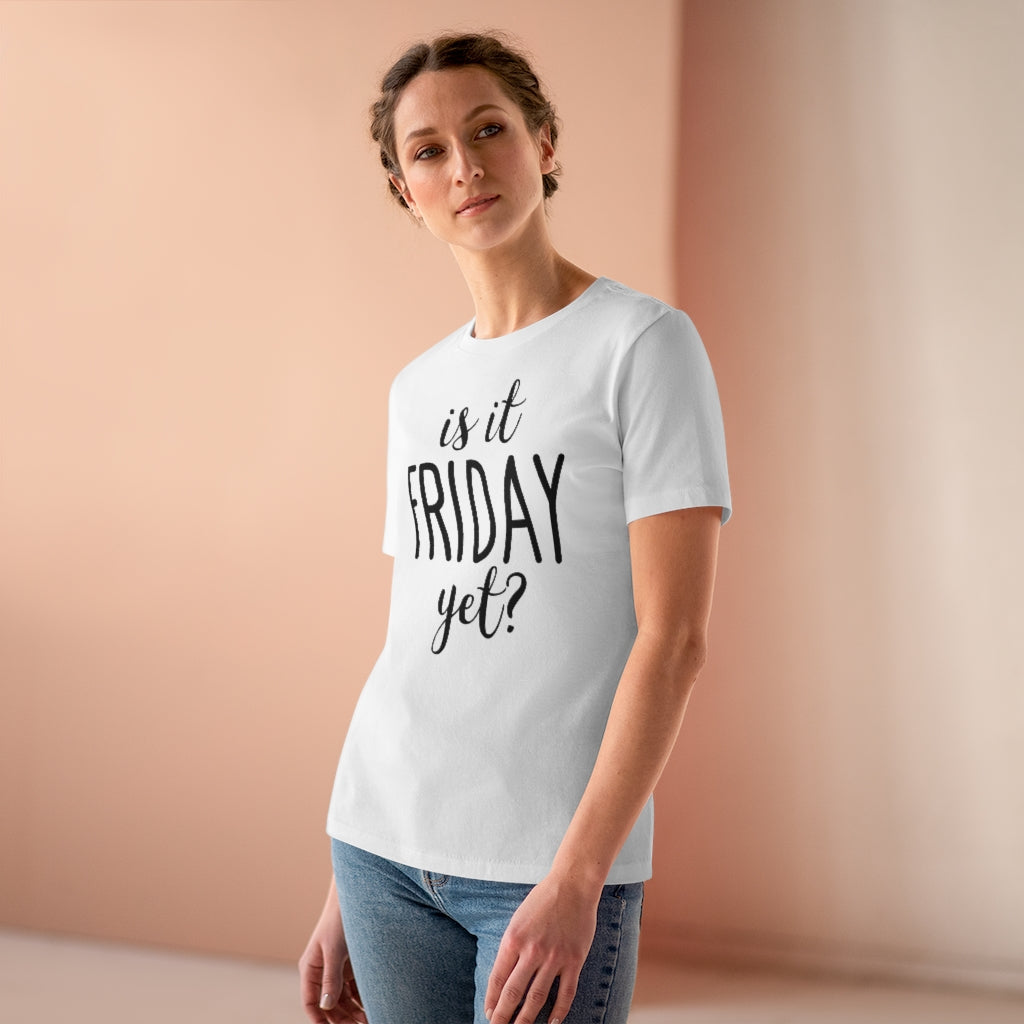 Is It Friday Yet - T-shirt