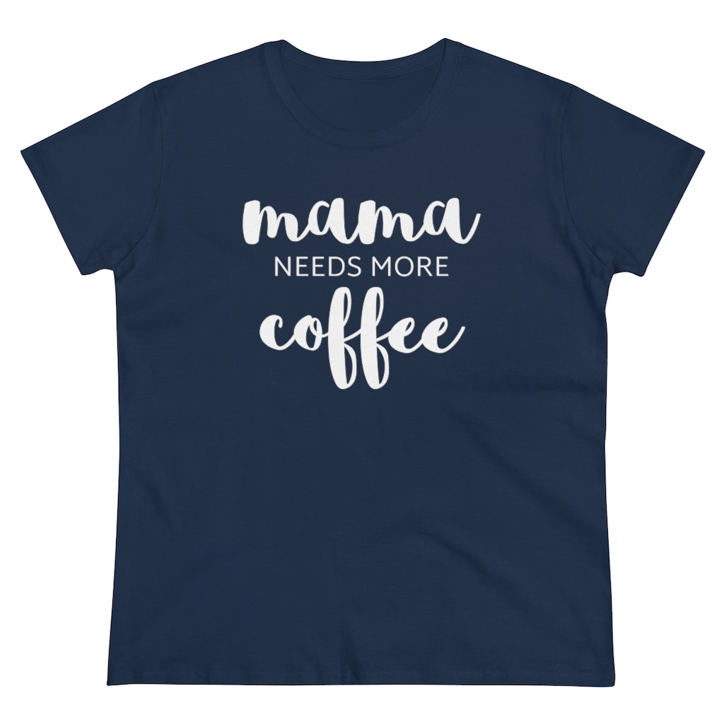 Mama Needs Coffee - T-shirt