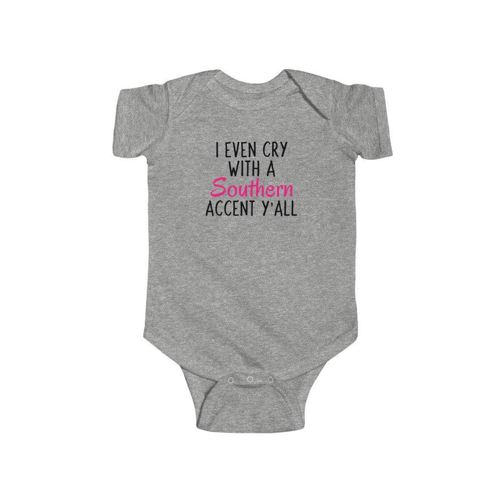 I Even Cry With A Southern Accent Y'All - Onesie