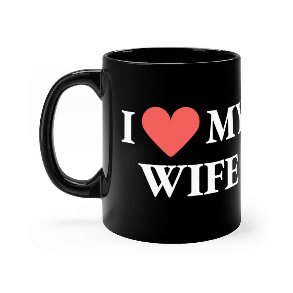 I Love My Wife - Mug 11oz