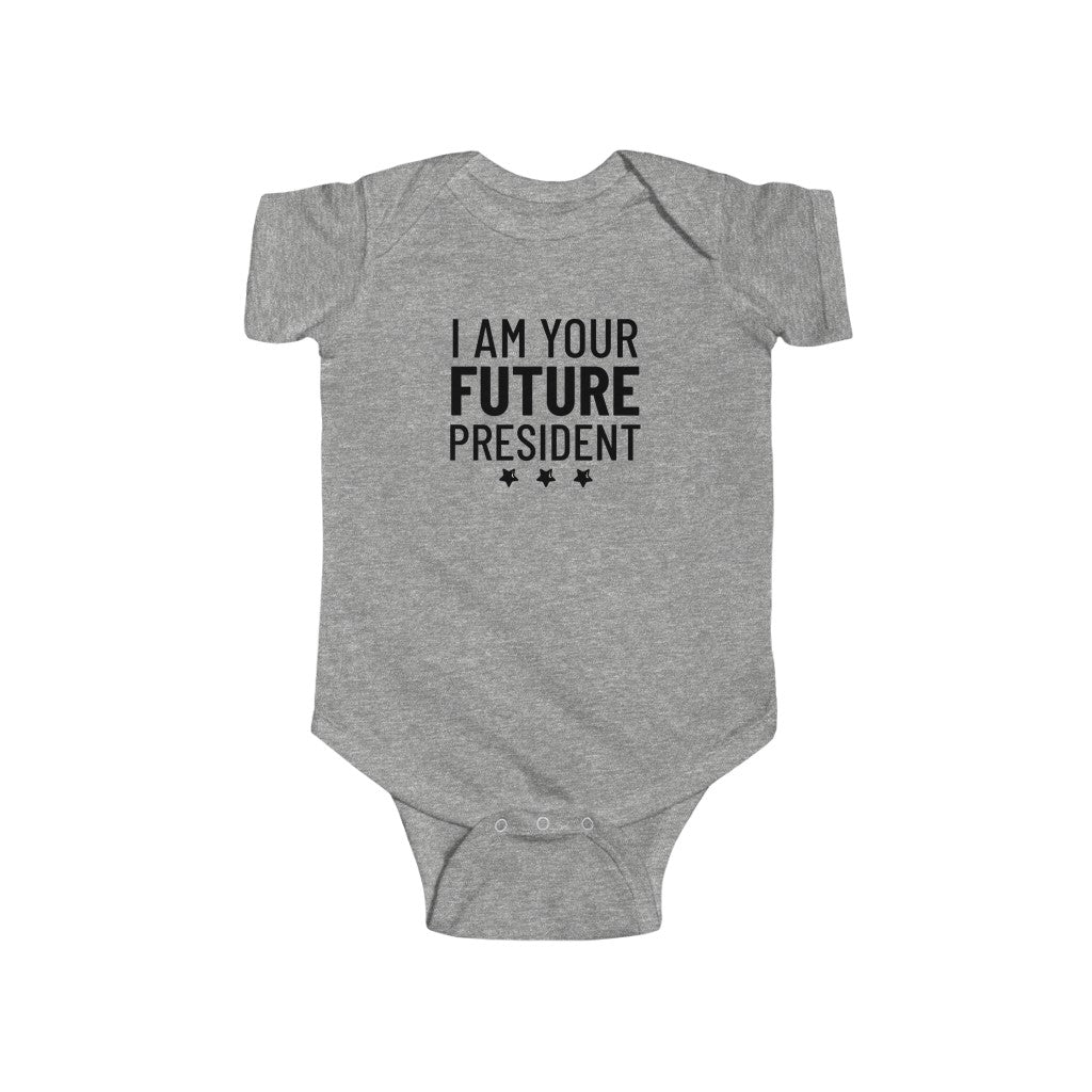 I Am Your Future President - Onesie