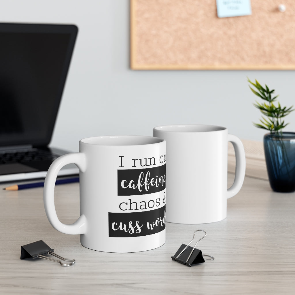 I Run On Caffeine, Coffee & Cuss Words - Mug 11oz