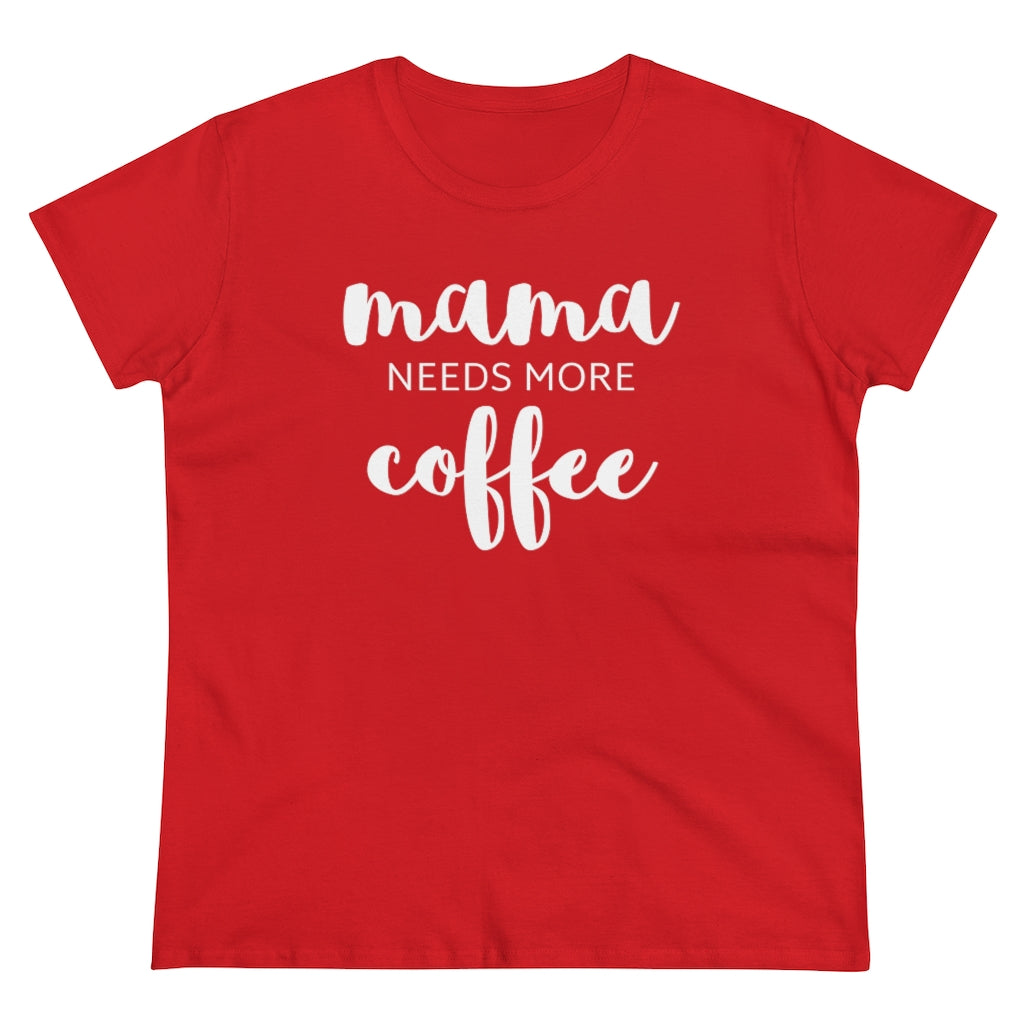 Mama Needs Coffee - T-shirt