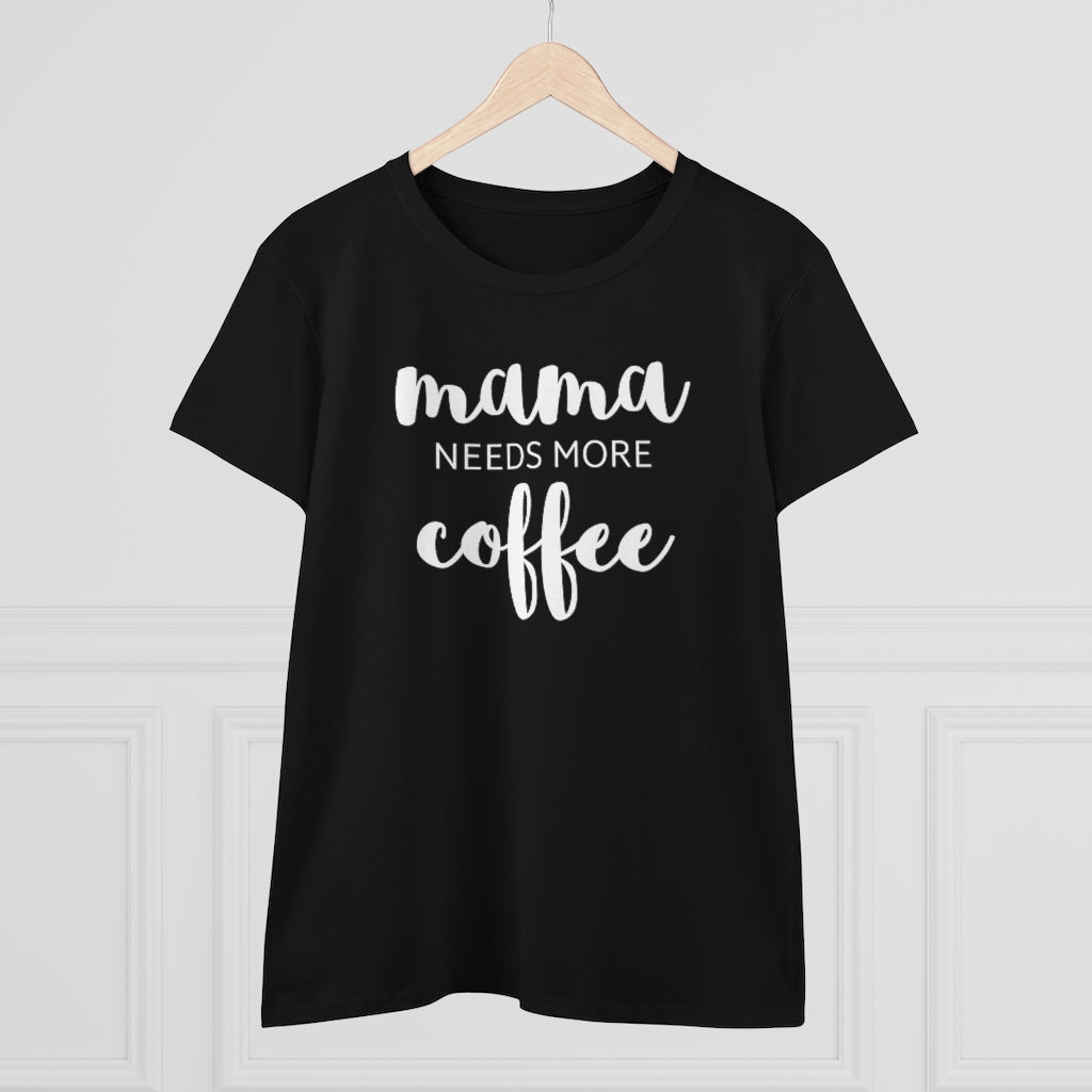 Mama Needs Coffee - T-shirt