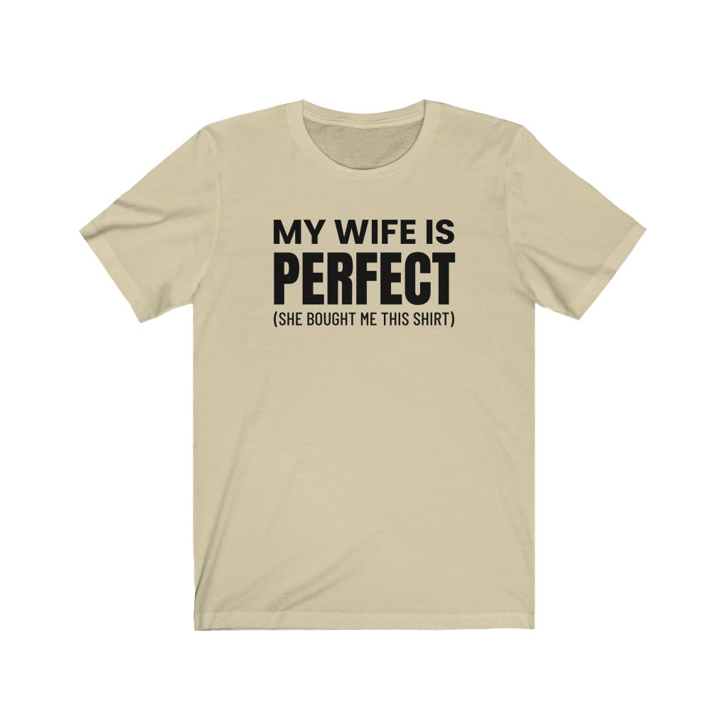 My Wife Is Perfect - T-shirt