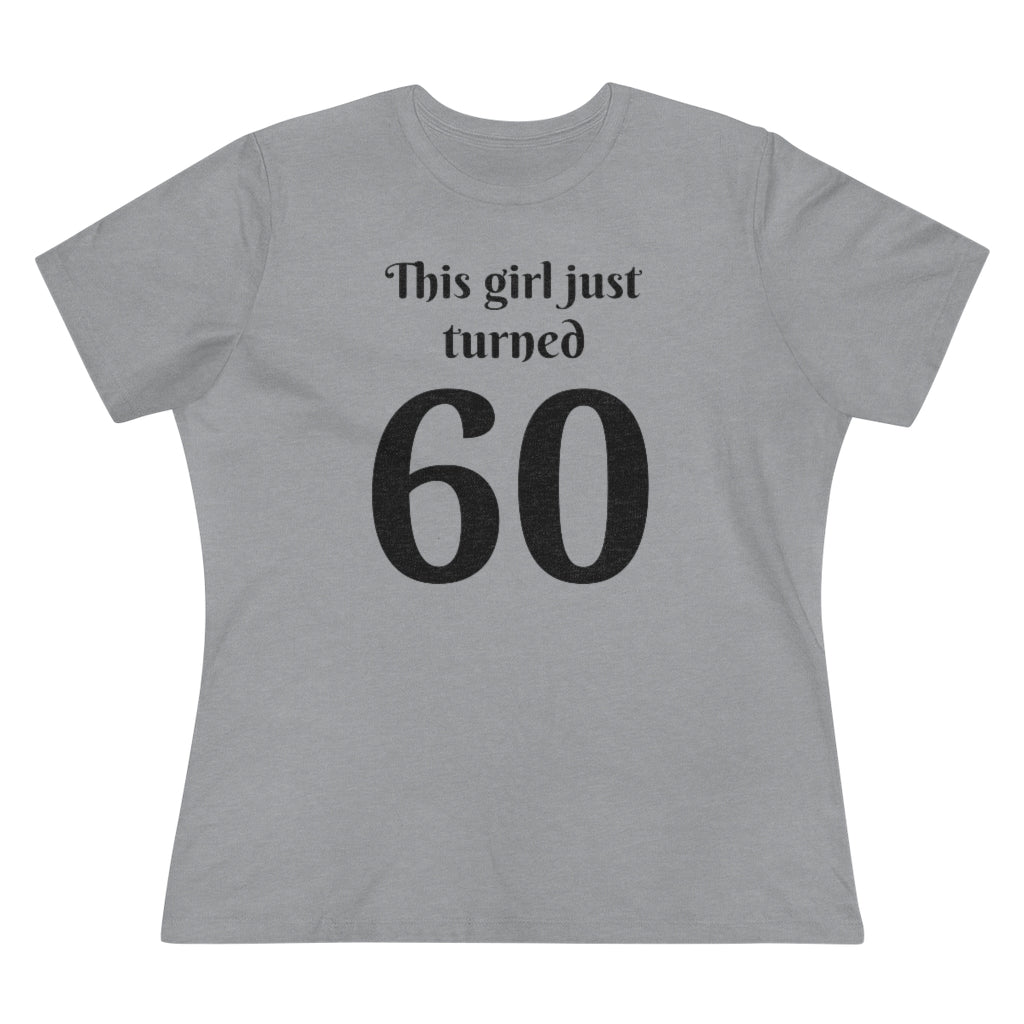 This Girl Just Turned 60 - T-shirt