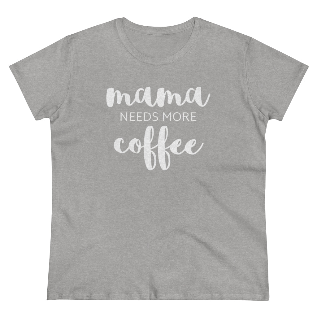 Mama Needs Coffee - T-shirt