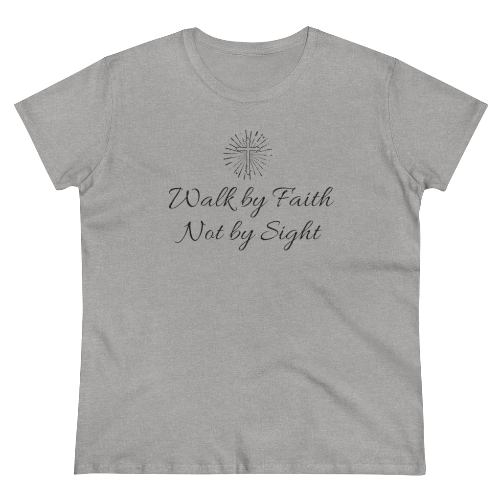 Walk By Faith Not By Sight - T-shirt