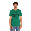 Talk Thirty to Me - T-Shirt