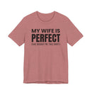 My Wife Is Perfect - T-Shirt