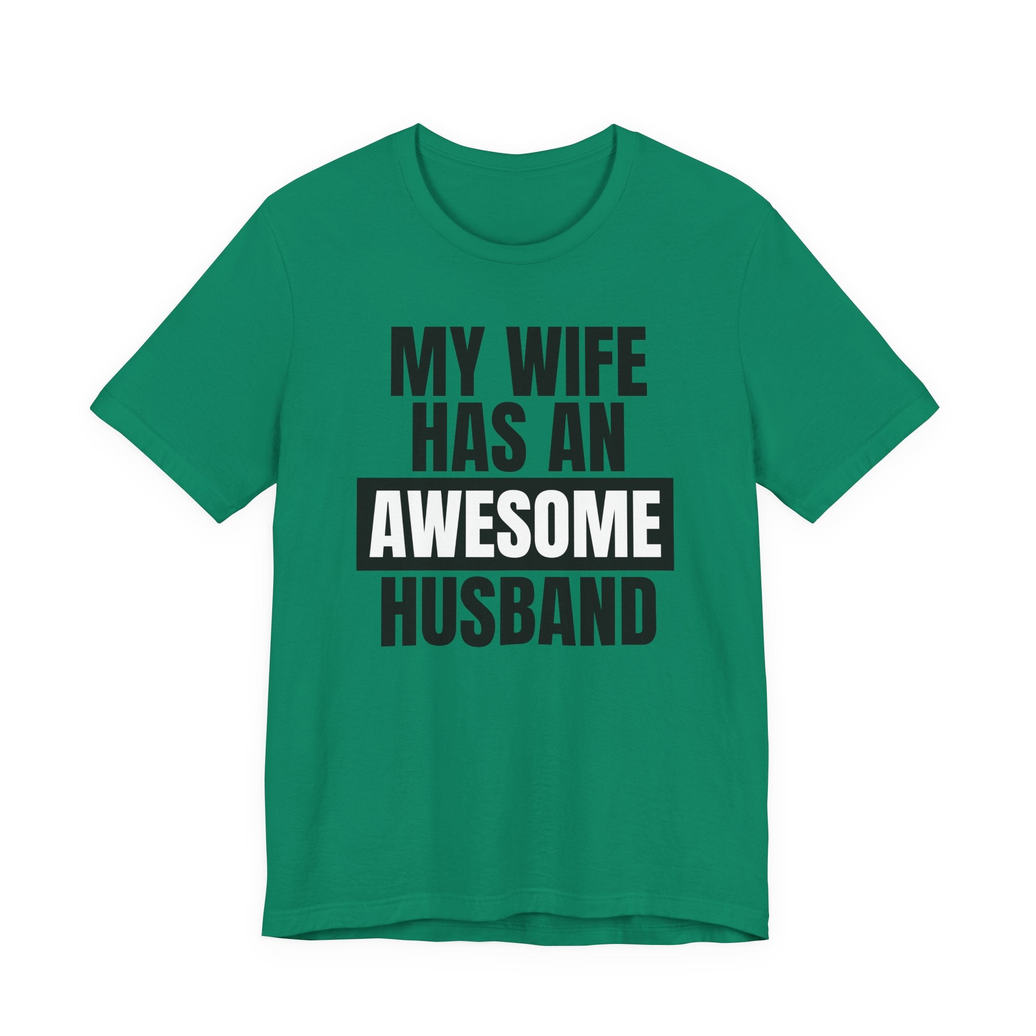 My Wife Has an Awesome Husband - T-Shirt