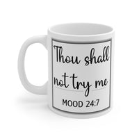 Thou Shall Not Try Me - Mug