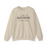 Coffee & Baggy Sweater Kinda Day - Sweatshirt