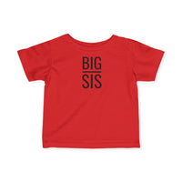 Big Sis - Infant T-Shirt