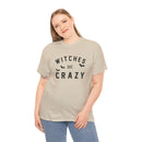 Witches Be Crazy - T-Shirt