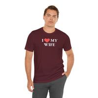 I Love My Wife - T-Shirt