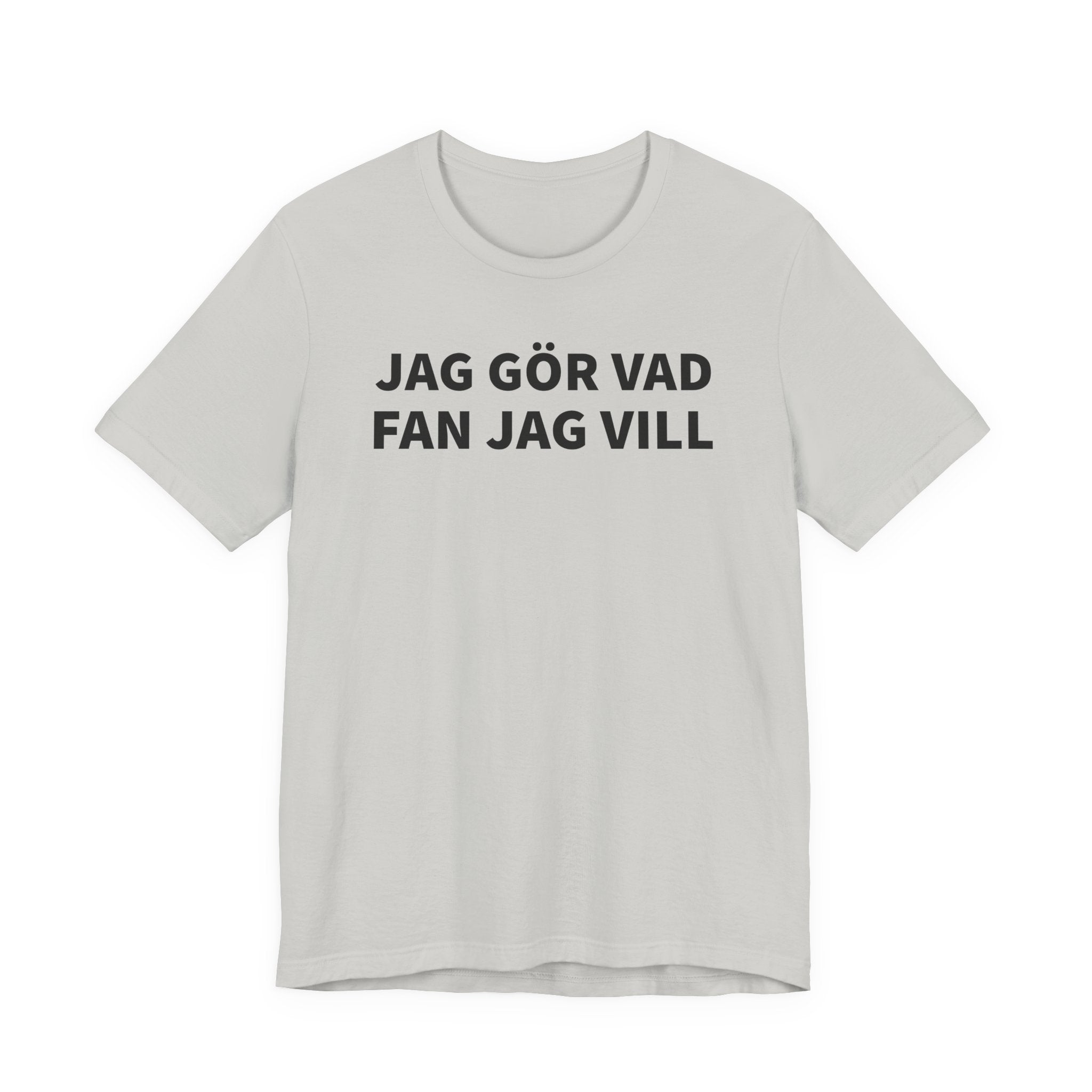 Jag Gör Vad Fan Jag Vill - T-Shirt