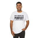 My Wife Is Perfect - T-Shirt
