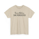 Nevertheless, She Persisted - T-Shirt