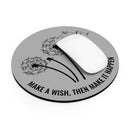 Make a Wish, Then Make It Happen - Mouse Pad
