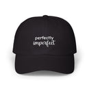 Perfectly Imperfect - Embroidered Cap