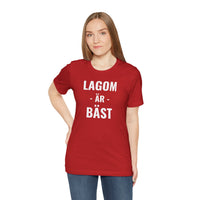 Lagom Är Bäst - T-Shirt