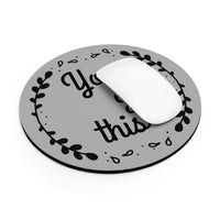 You Got This - Mouse Pad