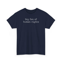 Big Fan of Human Rights - T-Shirt