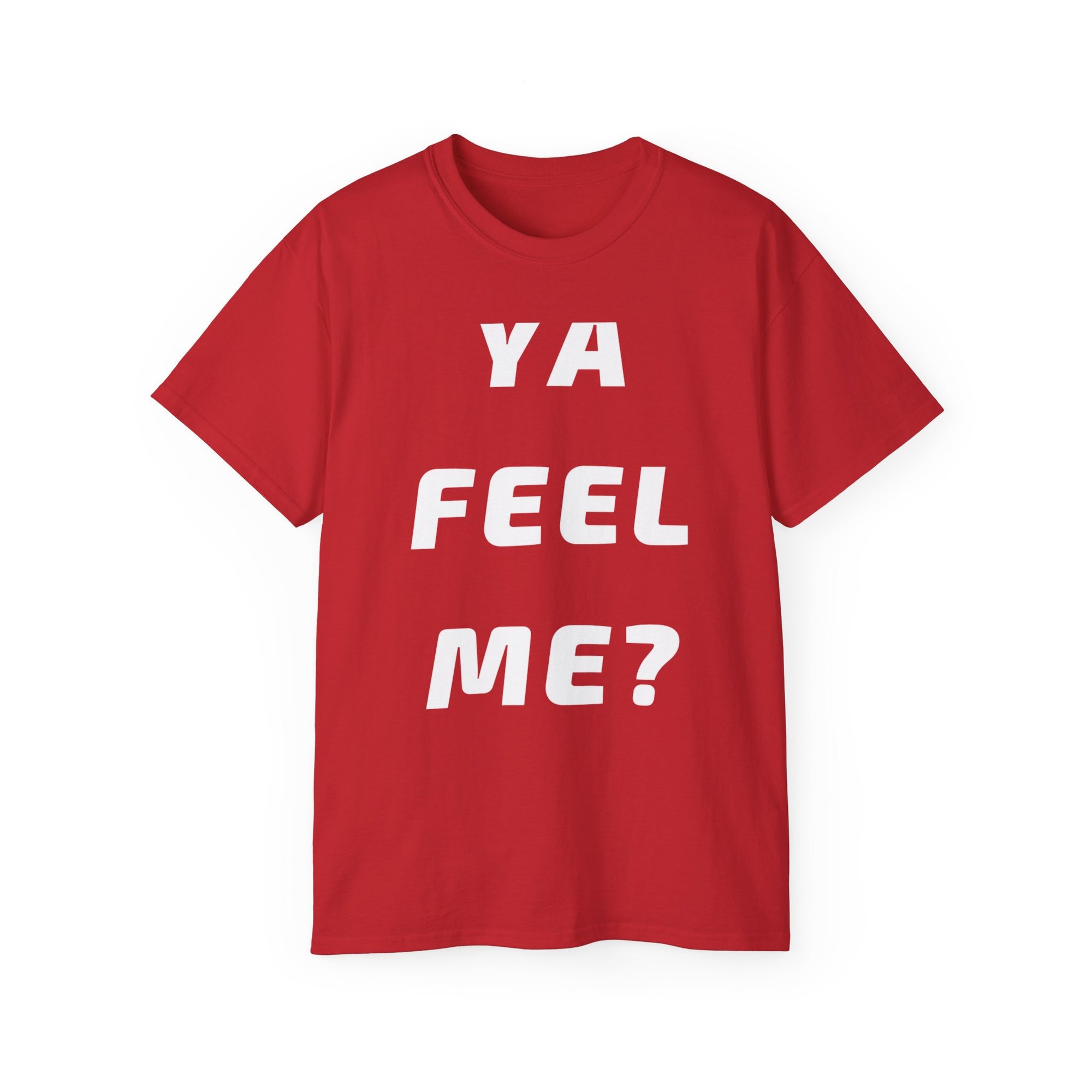 YA Feel Me Tshirt