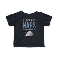 I Like Big Naps - Infant T-Shirt