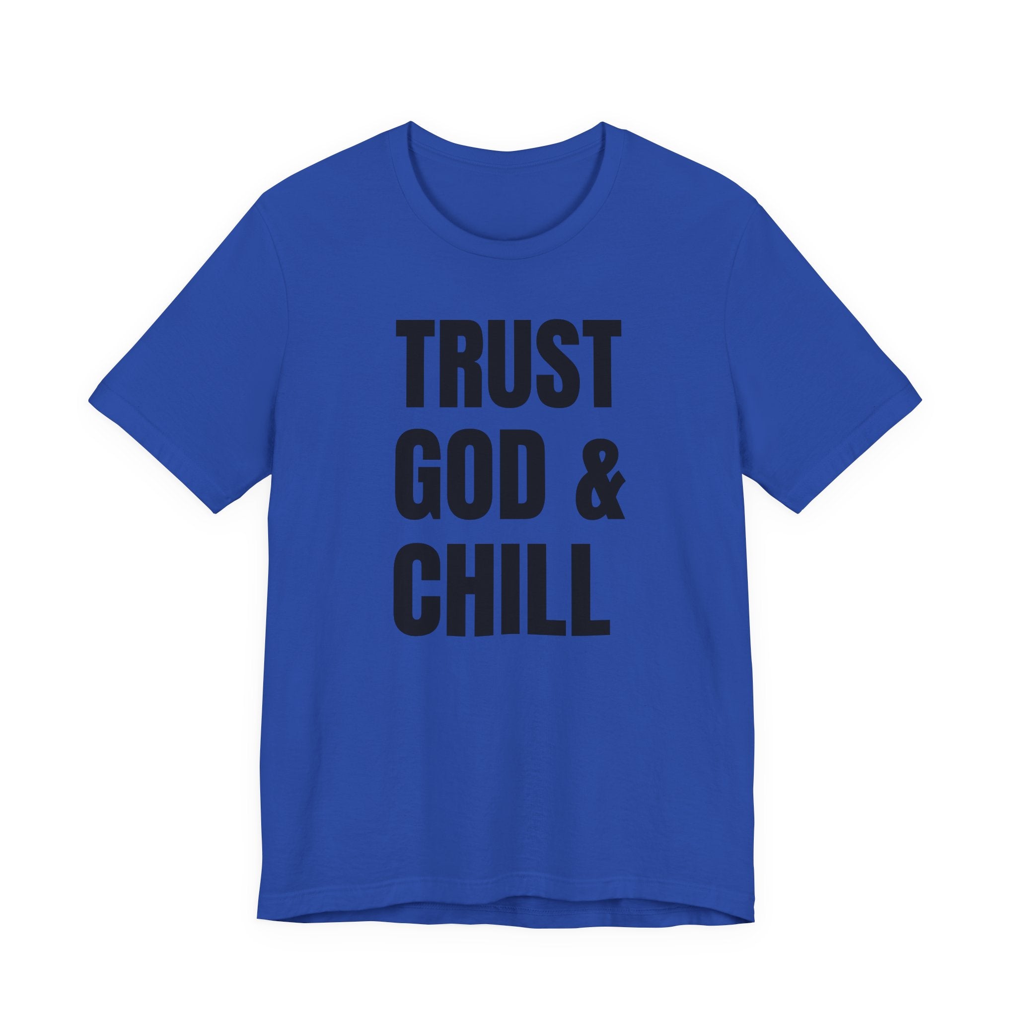 Trust God & Chill - T-Shirt