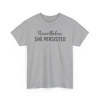 Nevertheless, She Persisted - T-Shirt