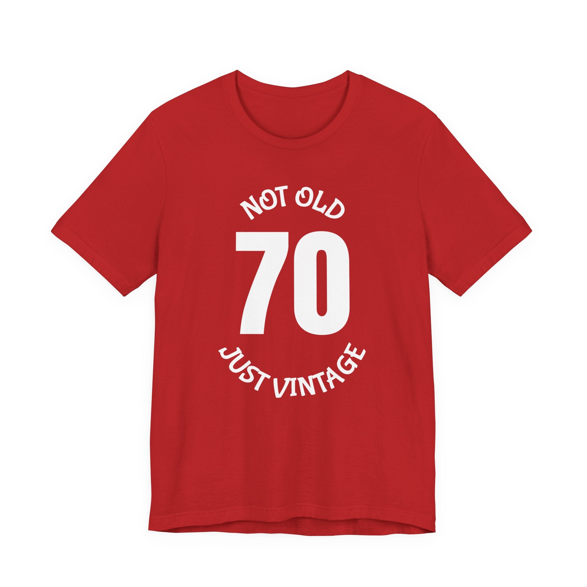 70 Not Old Just Vintage - T-Shirt