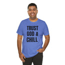 Trust God & Chill - T-Shirt