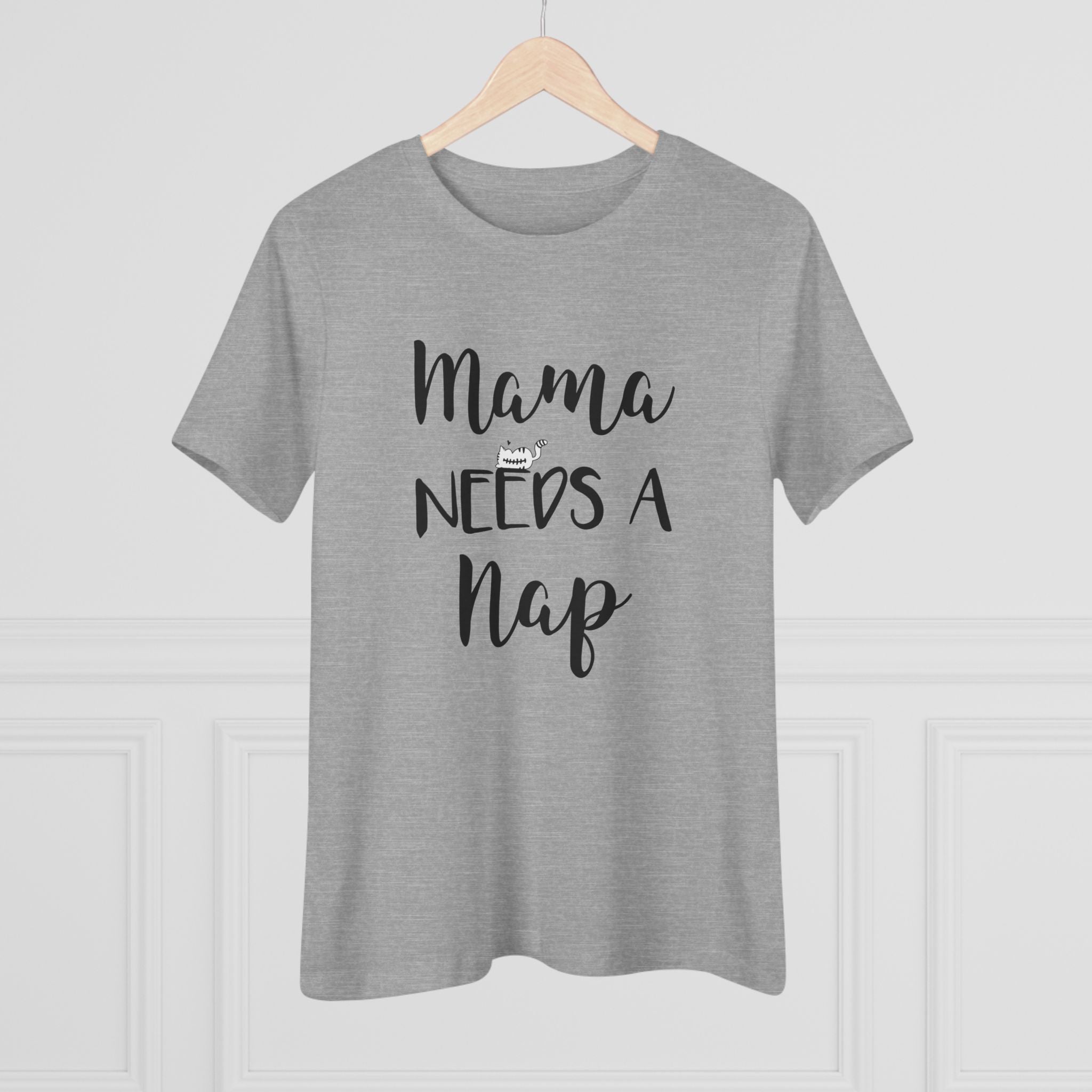 Mama Needs A Nap - T-Shirt