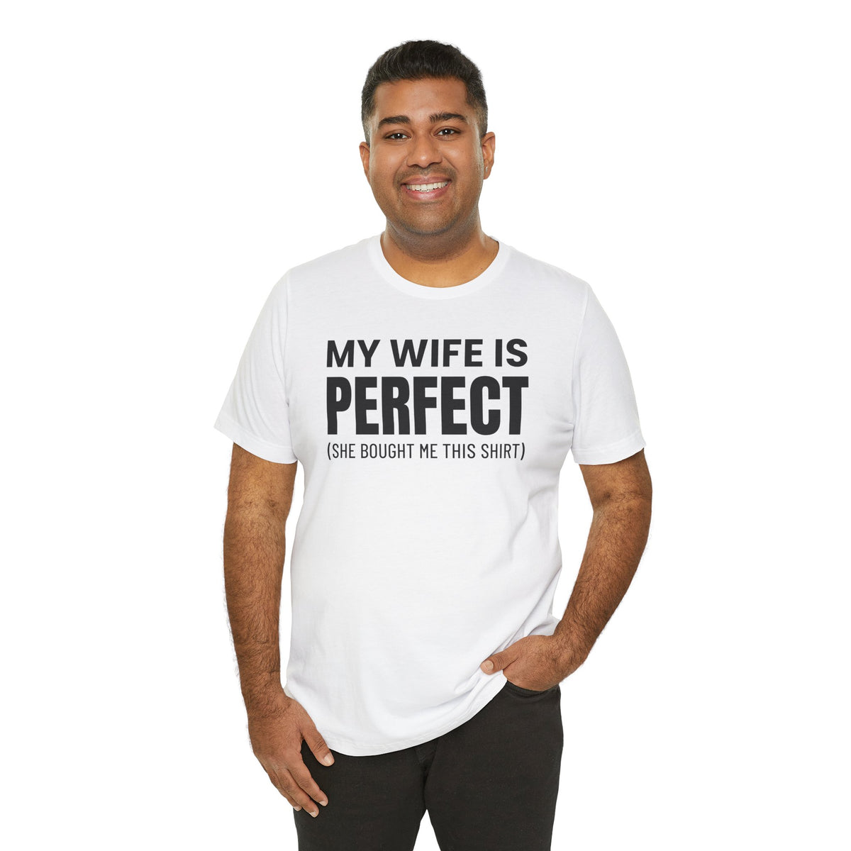 My Wife Is Perfect - T-Shirt