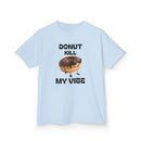 Donut Kill My Vibe - Kids T-Shirt