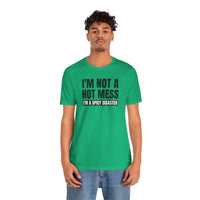 I'm Not a Hot Mess, I'm a Spicy Disaster - T-Shirt