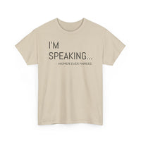 I'm Speaking - T-Shirt