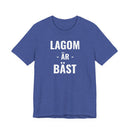 Lagom Är Bäst - T-Shirt