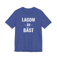 Lagom Är Bäst - T-Shirt