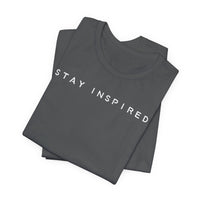 Stay Inspired - T-Shirt