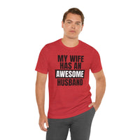 My Wife Has an Awesome Husband - T-Shirt
