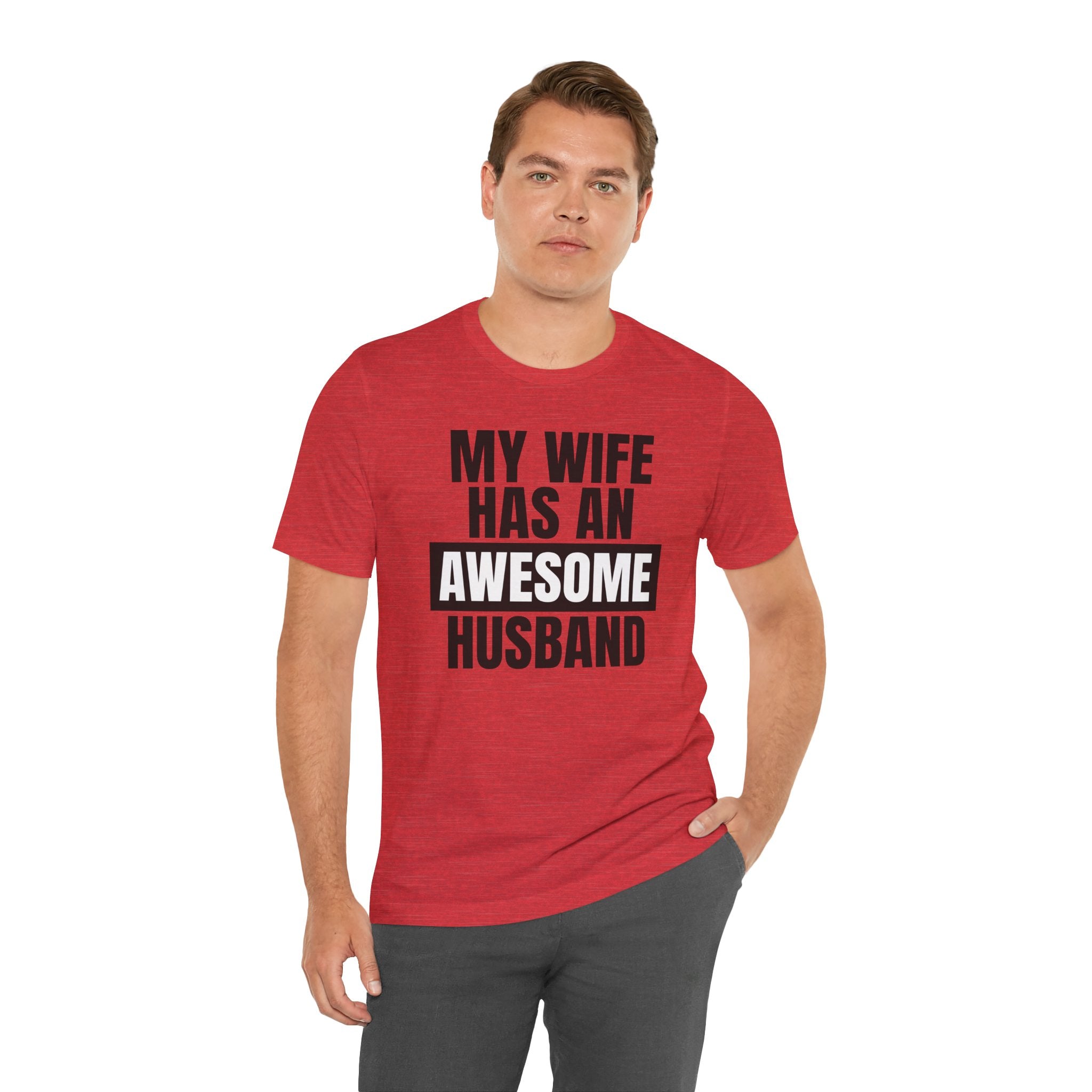 My Wife Has an Awesome Husband - T-Shirt