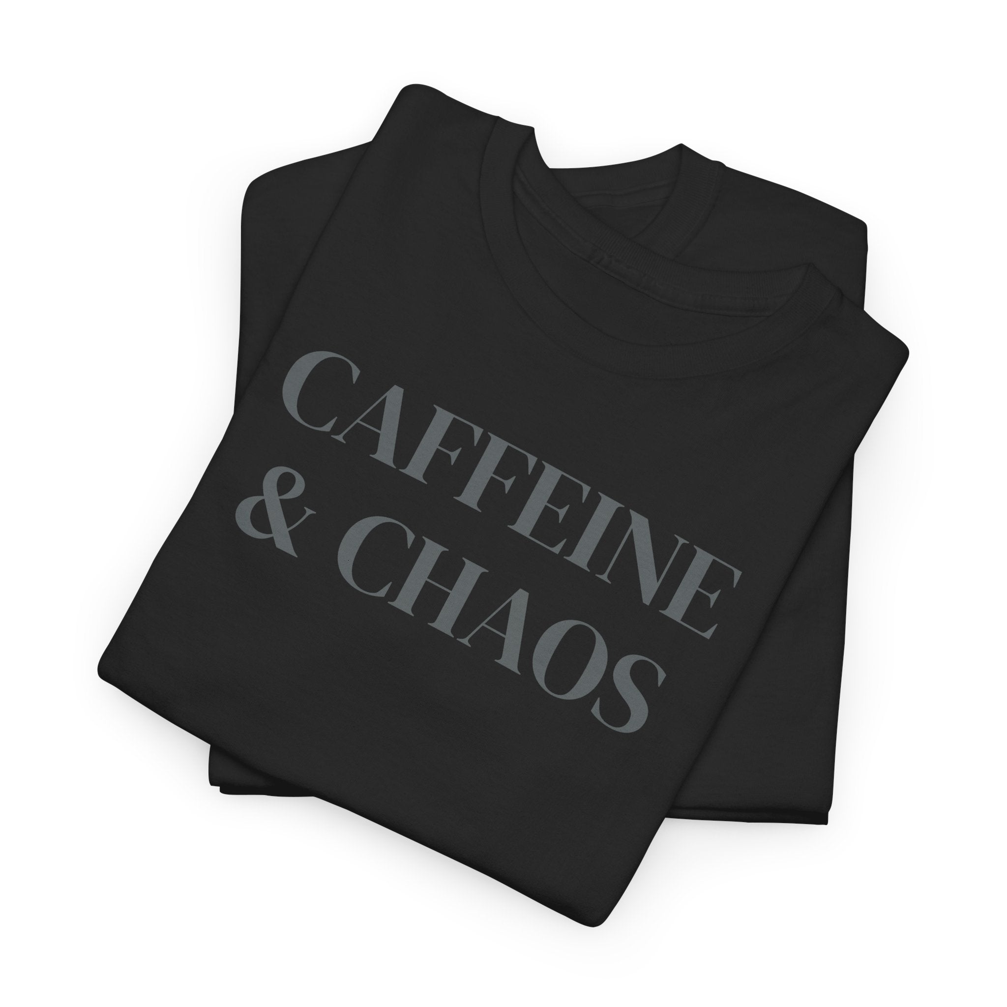 Caffeine & Chaos - T-Shirt